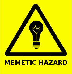 Memetic Hazard